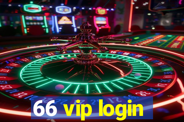 66 vip login